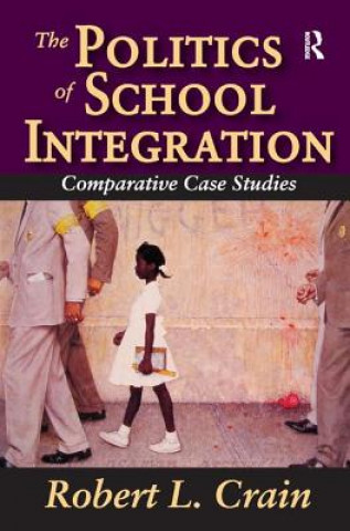 Kniha Politics of School Integration Robert Crain