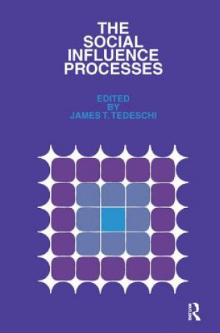 Kniha Social Influence Processes James T. Tedeschi
