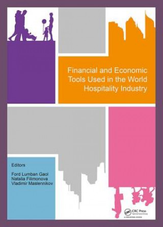Knjiga Financial and Economic Tools Used in the World Hospitality Industry Ford Lumban Gaol