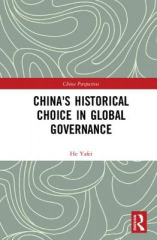 Książka China's Historical Choice in Global Governance YAFEI