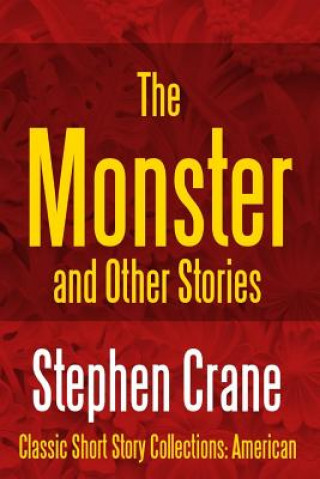 Könyv Monster and Other Stories Stephen Crane