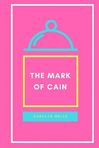 Könyv Mark of Cain Carolyn Wells