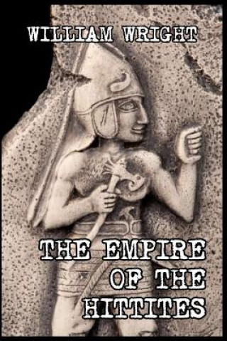 Kniha Empire of the Hittites WILLIAM WRIGHT