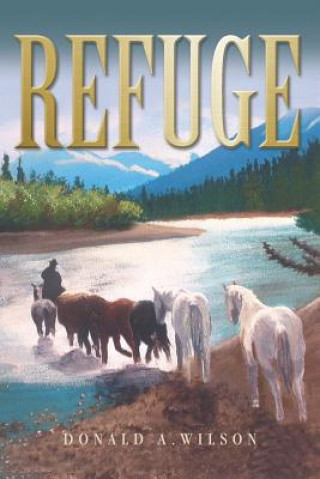 Книга Refuge Donald A. Wilson