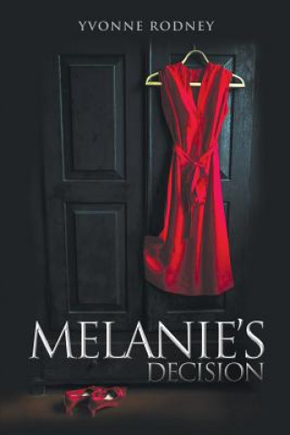 Könyv Melanie's Decision Yvonne Rodney