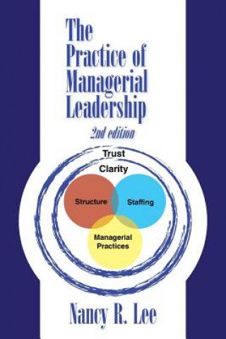 Könyv Practice of Managerial Leadership Dr Nancy R (University of Washington USA) Lee