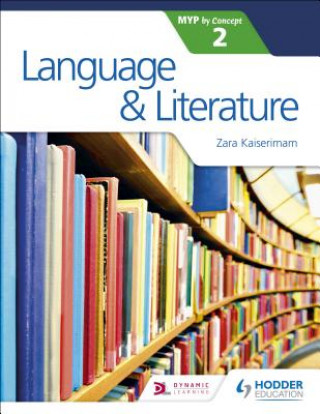 Kniha Language and Literature for the IB MYP 2 Zara Kaiserimam