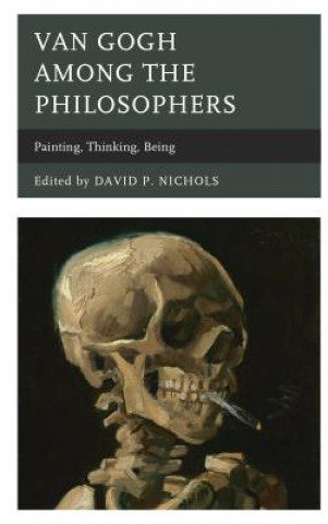 Könyv Van Gogh among the Philosophers David P Nichols