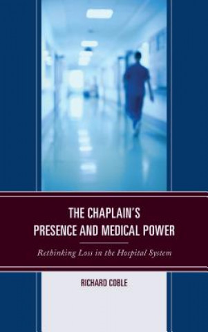 Книга Chaplain's Presence and Medical Power Richard Coble