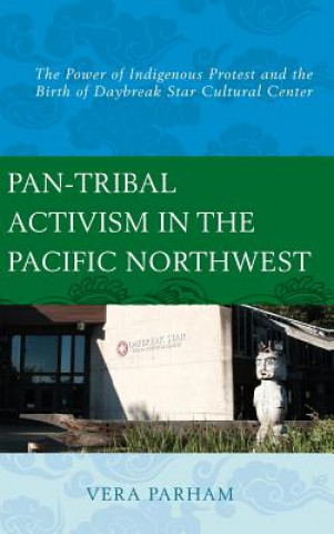 Książka Pan-Tribal Activism in the Pacific Northwest Vera Parham