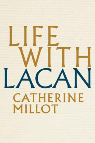 Livre Life With Lacan Catherine Millot