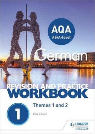 Könyv AQA A-level German Revision and Practice Workbook: Themes 1 and 2 Paul Elliott