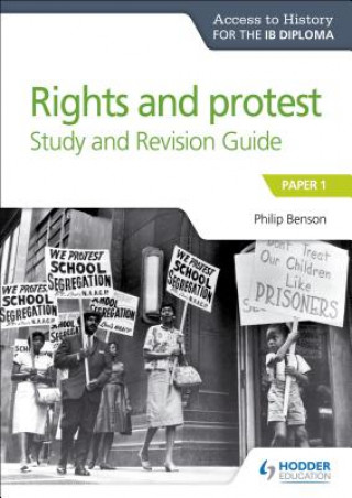 Könyv Access to History for the IB Diploma Rights and protest Study and Revision Guide Philip Benson