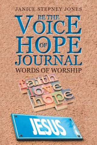 Knjiga Be The Voice of Hope Journal JANIC STEPNEY JONES