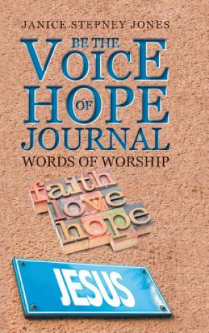 Knjiga Be The Voice of Hope Journal JANIC STEPNEY JONES