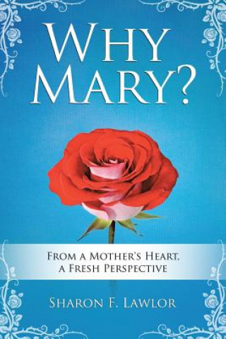 Knjiga Why Mary? SHARON F. LAWLOR