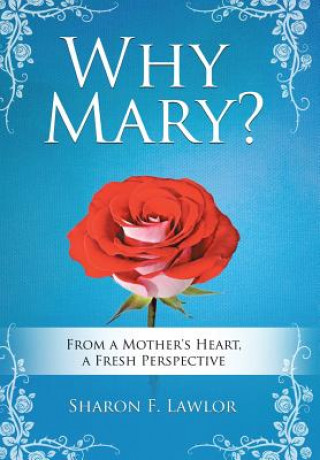 Knjiga Why Mary? SHARON F. LAWLOR
