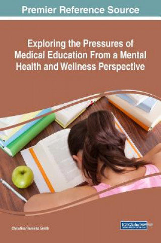 Book Exploring the Pressures of Medical Education From a Mental Health and Wellness Perspective Christina Ramirez Smith