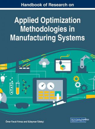 Book Handbook of Research on Applied Optimization Methodologies in Manufacturing Systems Ömer Faruk Yilmaz