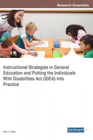 Kniha Instructional Strategies in General Education and Putting the Individuals With Disabilities Act (IDEA) Into Practice Pam L. Epler