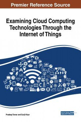 Kniha Examining Cloud Computing Technologies Through the Internet of Things Gurjit Kaur