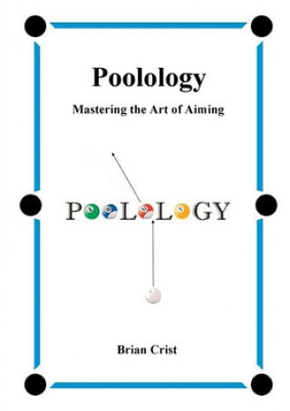 Carte Poolology - Mastering the Art of Aiming BRIAN CRIST