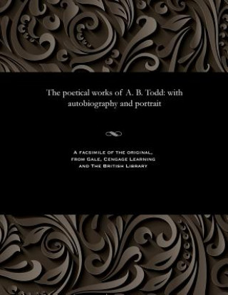 Βιβλίο Poetical Works of A. B. Todd A. B.  ADAM BR TODD