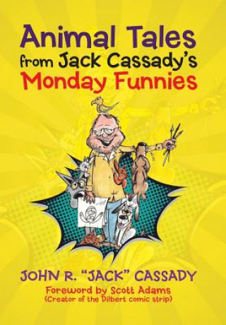 Kniha Animal Tales from Jack Cassady's Monday Funnies JOHN R.  JA CASSADY