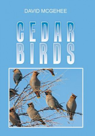 Knjiga Cedar Birds DAVID MCGEHEE