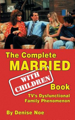 Książka Complete Married... with Children Book DENISE NOE