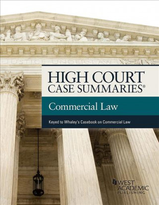 Carte High Court Cases Summaries on Commercial Law (Keyed to Whaley) Publishers Editorial Staff