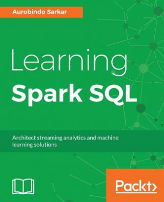 Книга Learning Spark SQL Aurobindo Sarkar