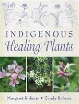 Książka Indigenous healing plants Margaret Roberts