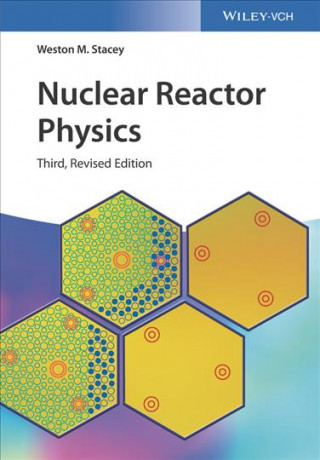 Книга Nuclear Reactor Physics 3e Weston M. Stacey
