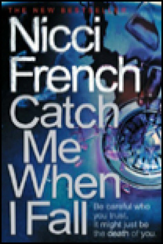 Knjiga Catch Me when I Fall Nicci French