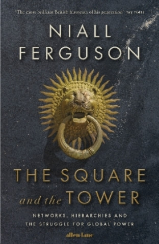 Книга Square and the Tower Niall Ferguson