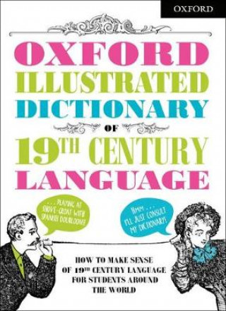 Книга Oxford Illustrated Dictionary of 19th Century Language Oxford Dictionaries