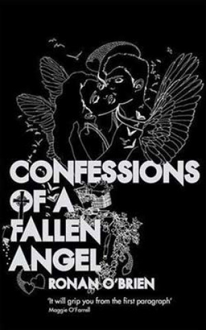 Carte Confessions of a Fallen Angel Ronan O´Brien