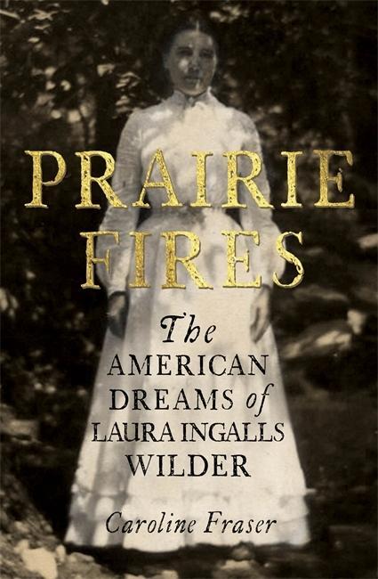 Könyv Prairie Fires Caroline Fraser