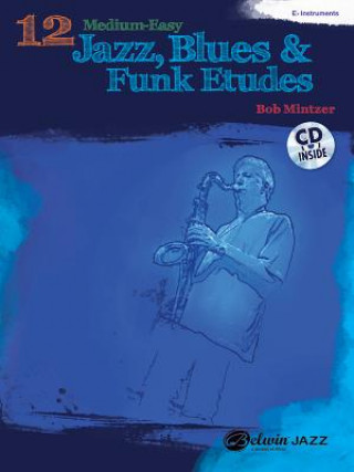 Buch 12 Medium-Easy Jazz, Blues & Funk Etudes Bob Mintzer