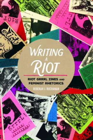 Книга Writing a Riot Rebekah Buchanan