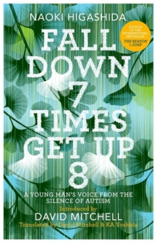 Kniha Fall Down Seven Times, Get Up Eight Naoki Higashida