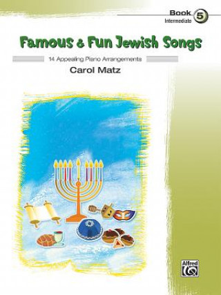 Kniha Famous & Fun Jewish Songs, Book 5 Carol Matz