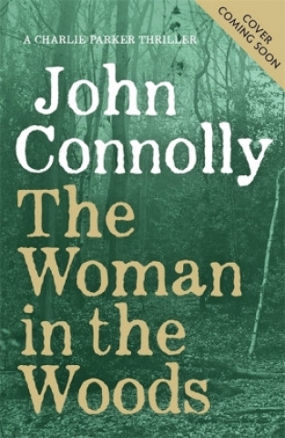 Kniha Woman in the Woods John Connolly