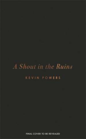 Kniha Shout in the Ruins Kevin Powers