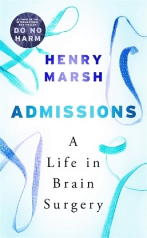 Knjiga Admissions Henry Marsh