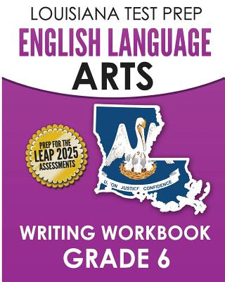 Könyv LOUISIANA TEST PREP English Language Arts Writing Workbook Grade 6: Preparation for the LEAP ELA Assessments Test Master Press Louisiana