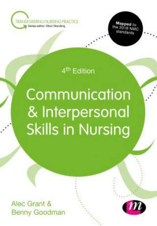 Kniha Communication and Interpersonal Skills in Nursing Alec Grant