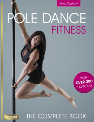 Könyv Pole Dance Fitness Irina Kartaly