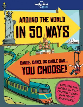 Kniha Lonely Planet Kids Around the World in 50 Ways Lonely Planet Kids